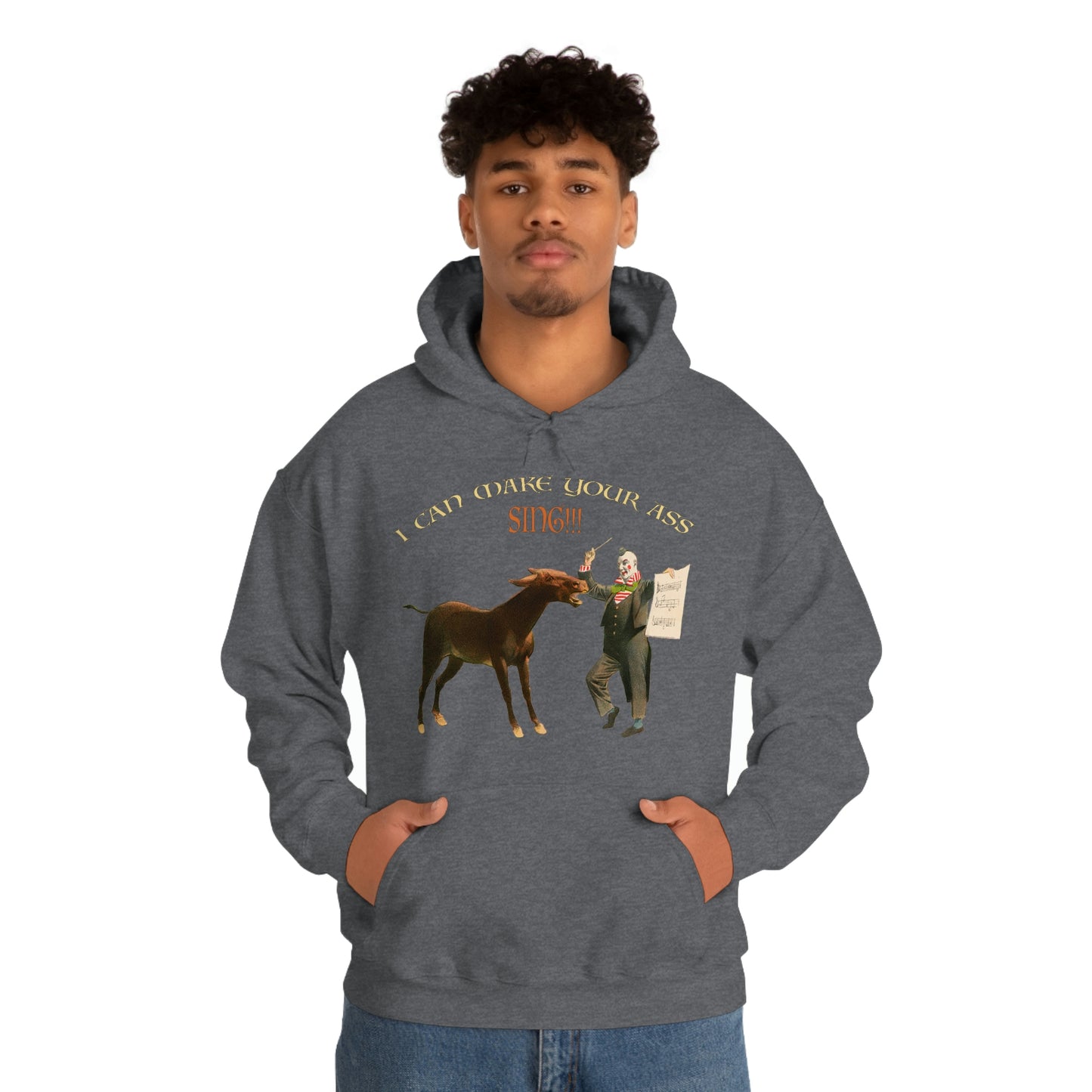 Make Your Ass Sing - Hooded Sweatshirt