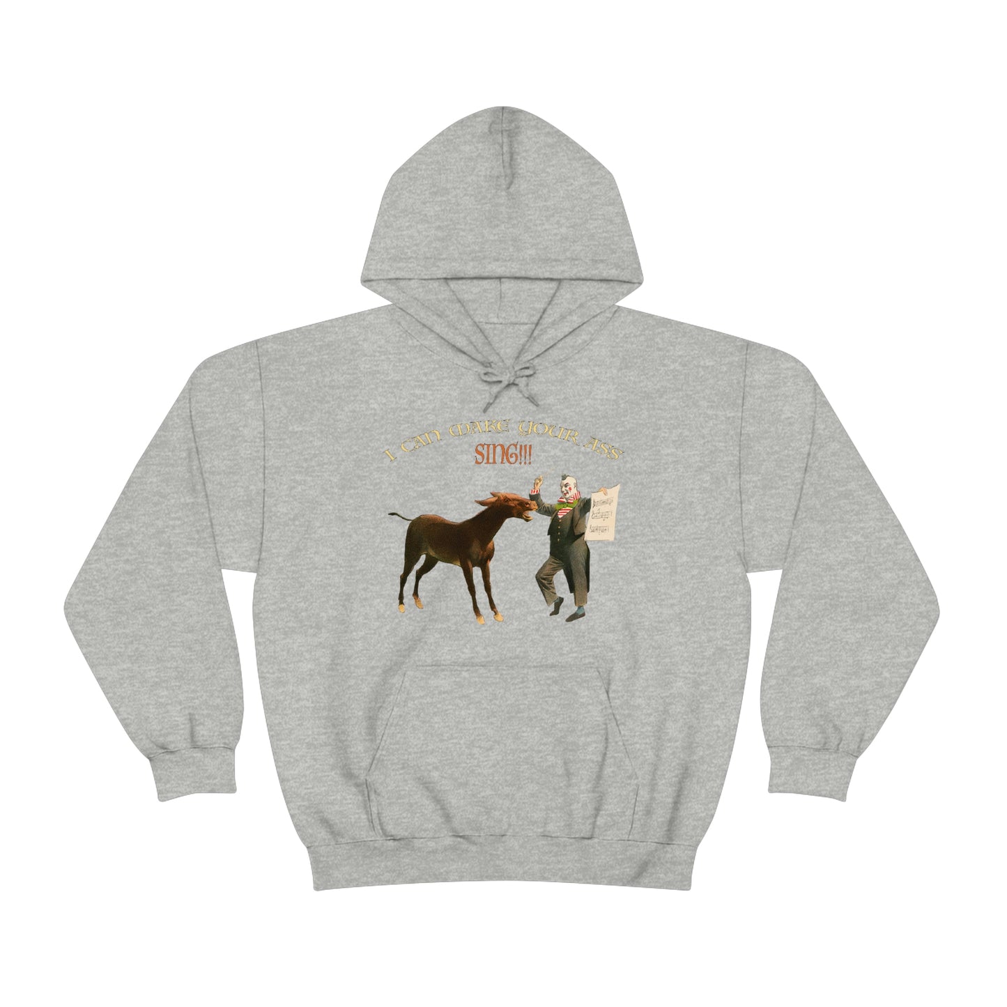 Make Your Ass Sing - Hooded Sweatshirt
