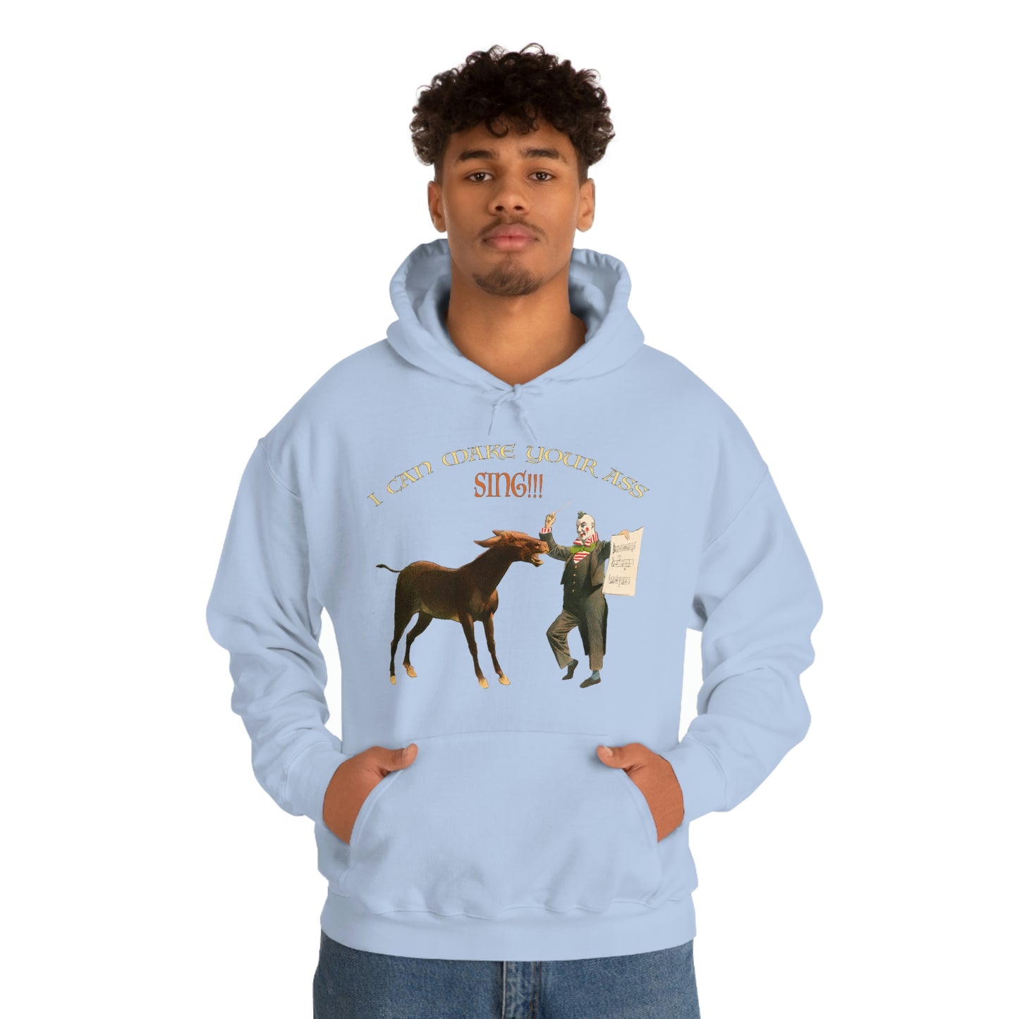 Make Your Ass Sing - Hooded Sweatshirt