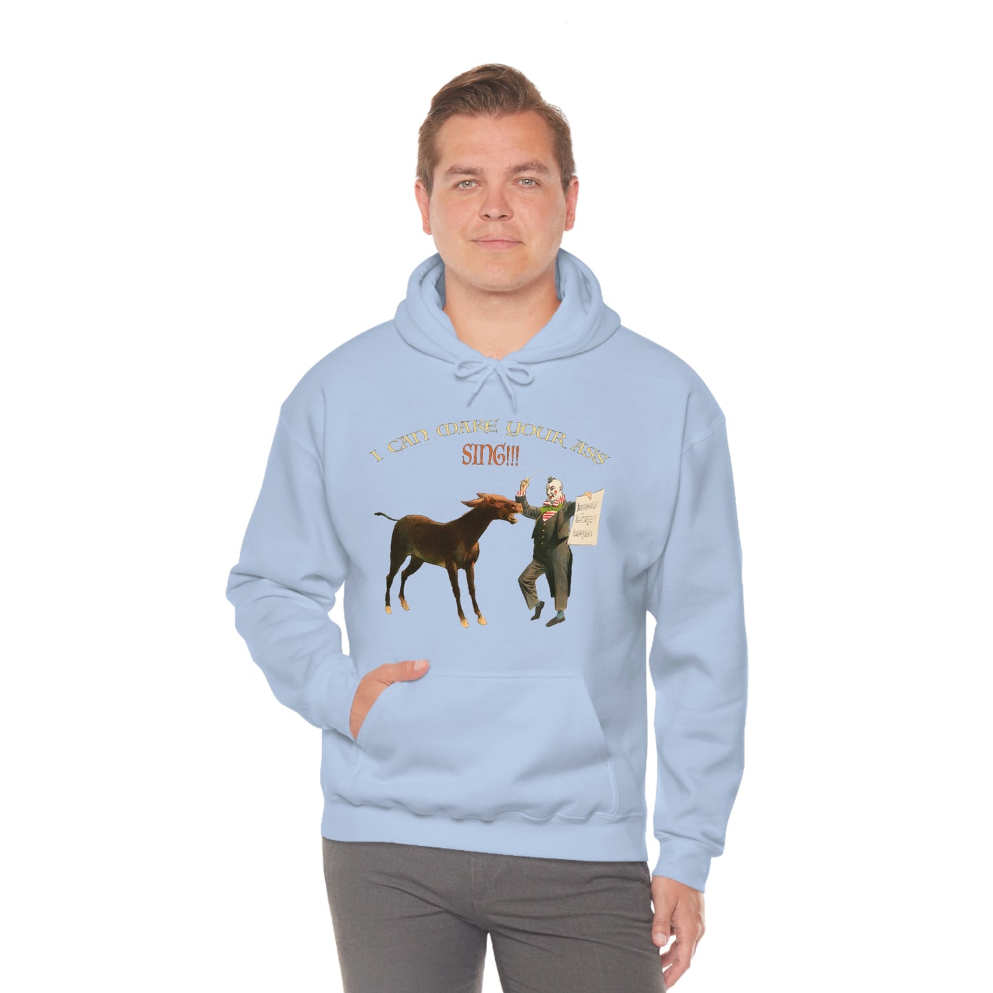 Make Your Ass Sing - Hooded Sweatshirt