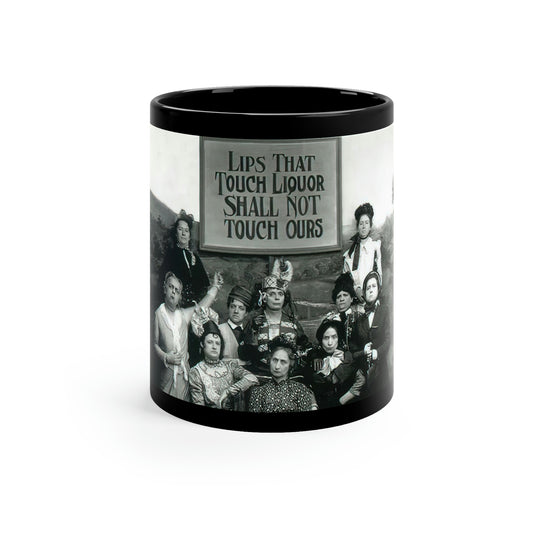 Lips That Touch Liquor - 11oz Black Mug