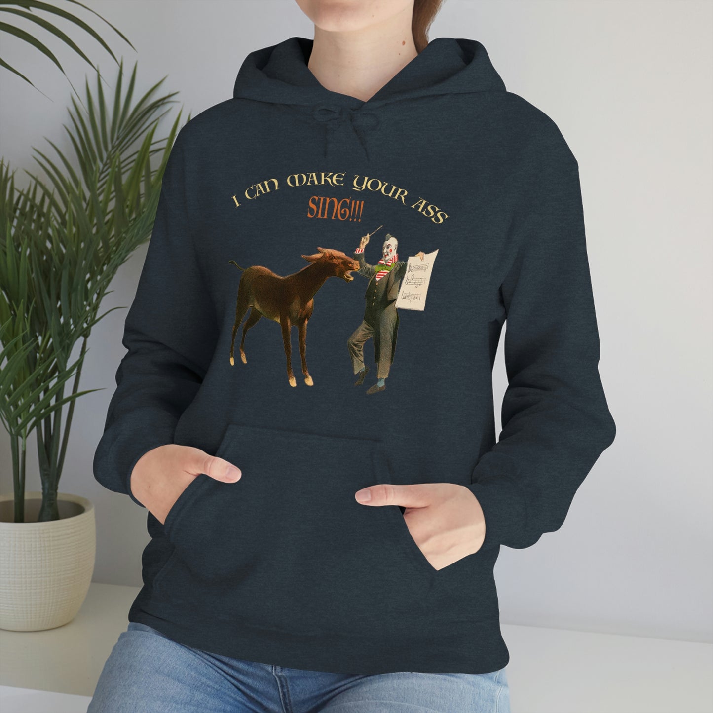 Make Your Ass Sing - Hooded Sweatshirt