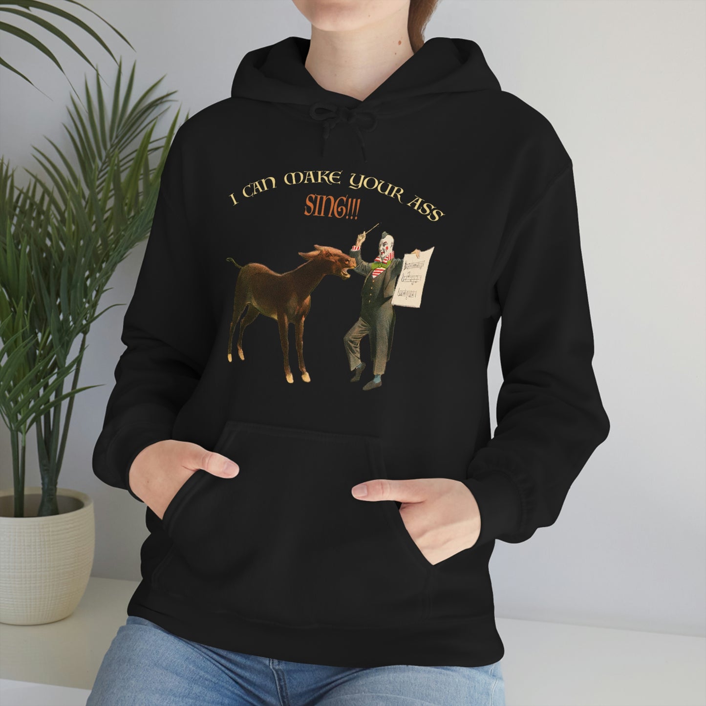 Make Your Ass Sing - Hooded Sweatshirt