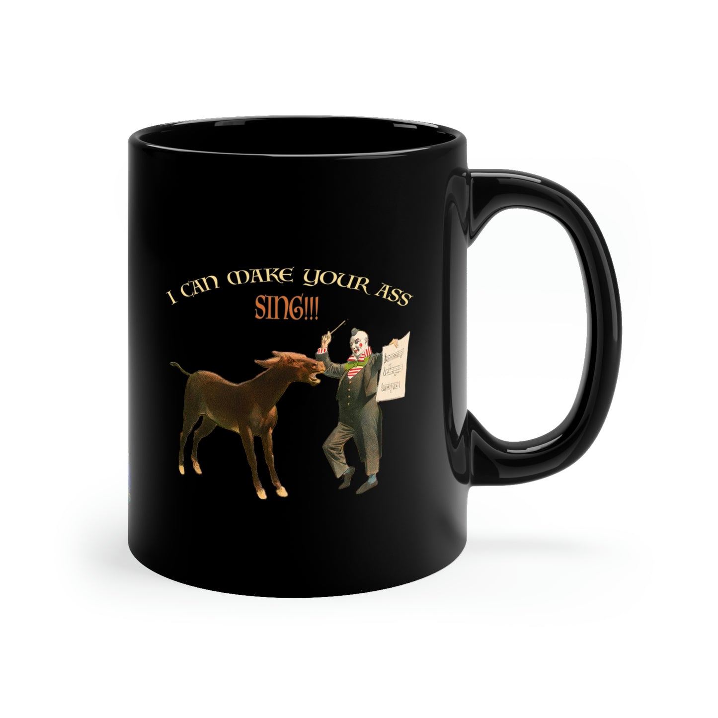 Make Your Ass Sing - 11oz Black Mug