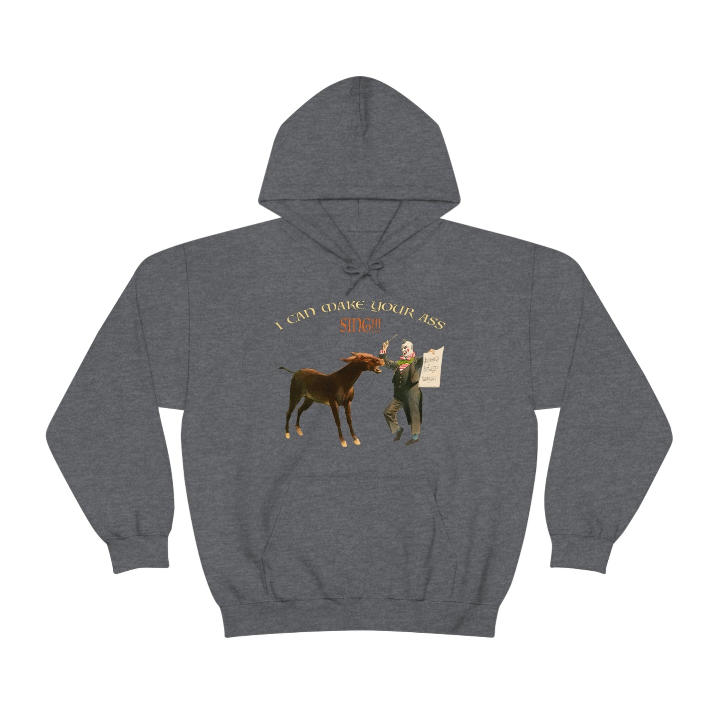 Make Your Ass Sing - Hooded Sweatshirt