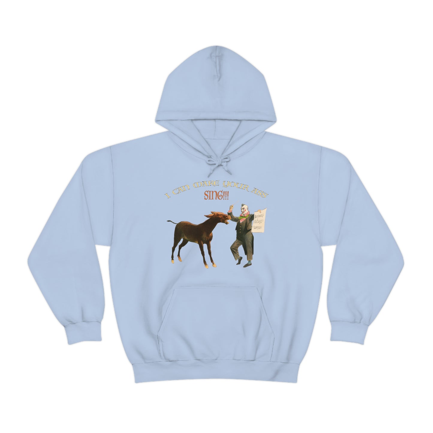 Make Your Ass Sing - Hooded Sweatshirt