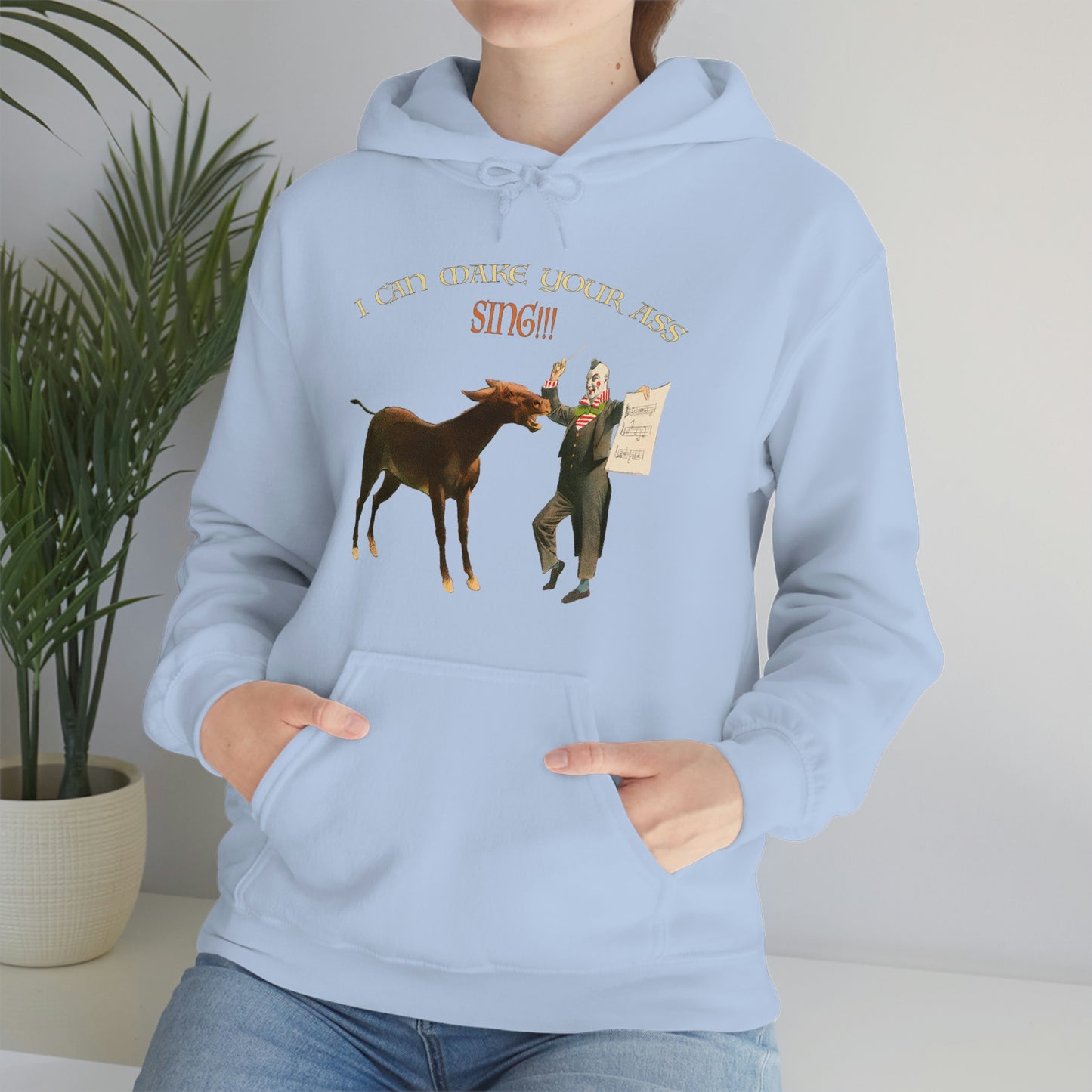 Make Your Ass Sing - Hooded Sweatshirt