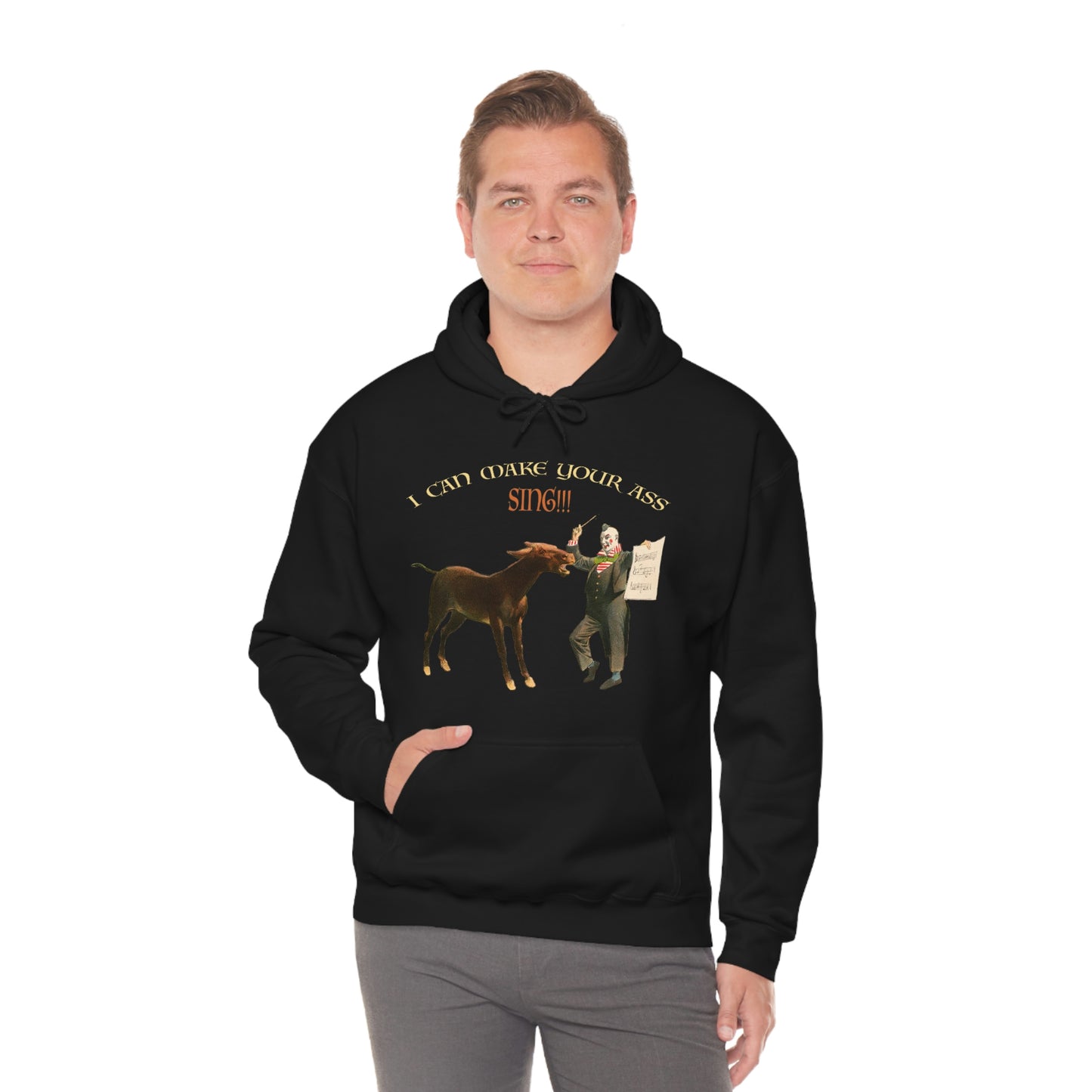 Make Your Ass Sing - Hooded Sweatshirt