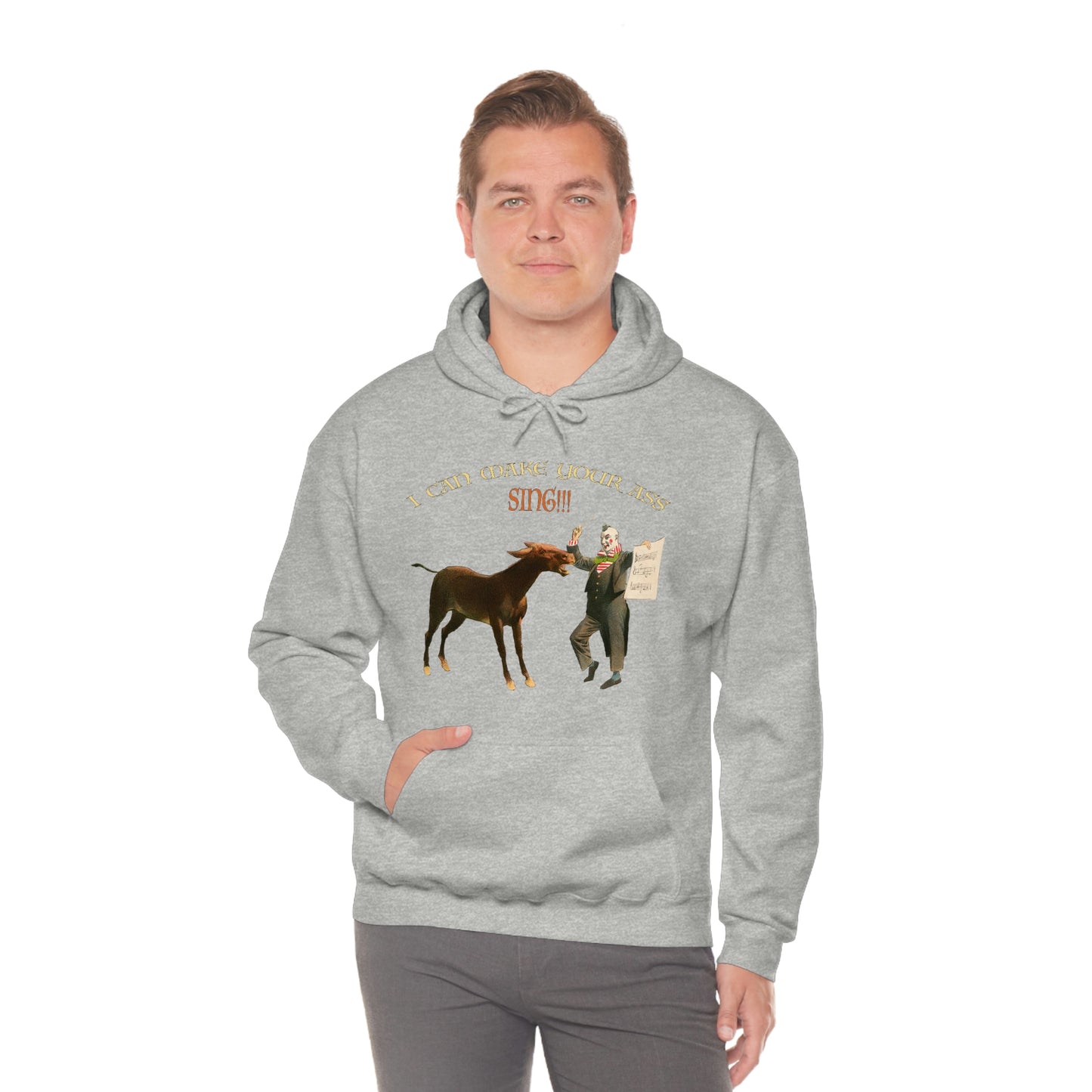 Make Your Ass Sing - Hooded Sweatshirt