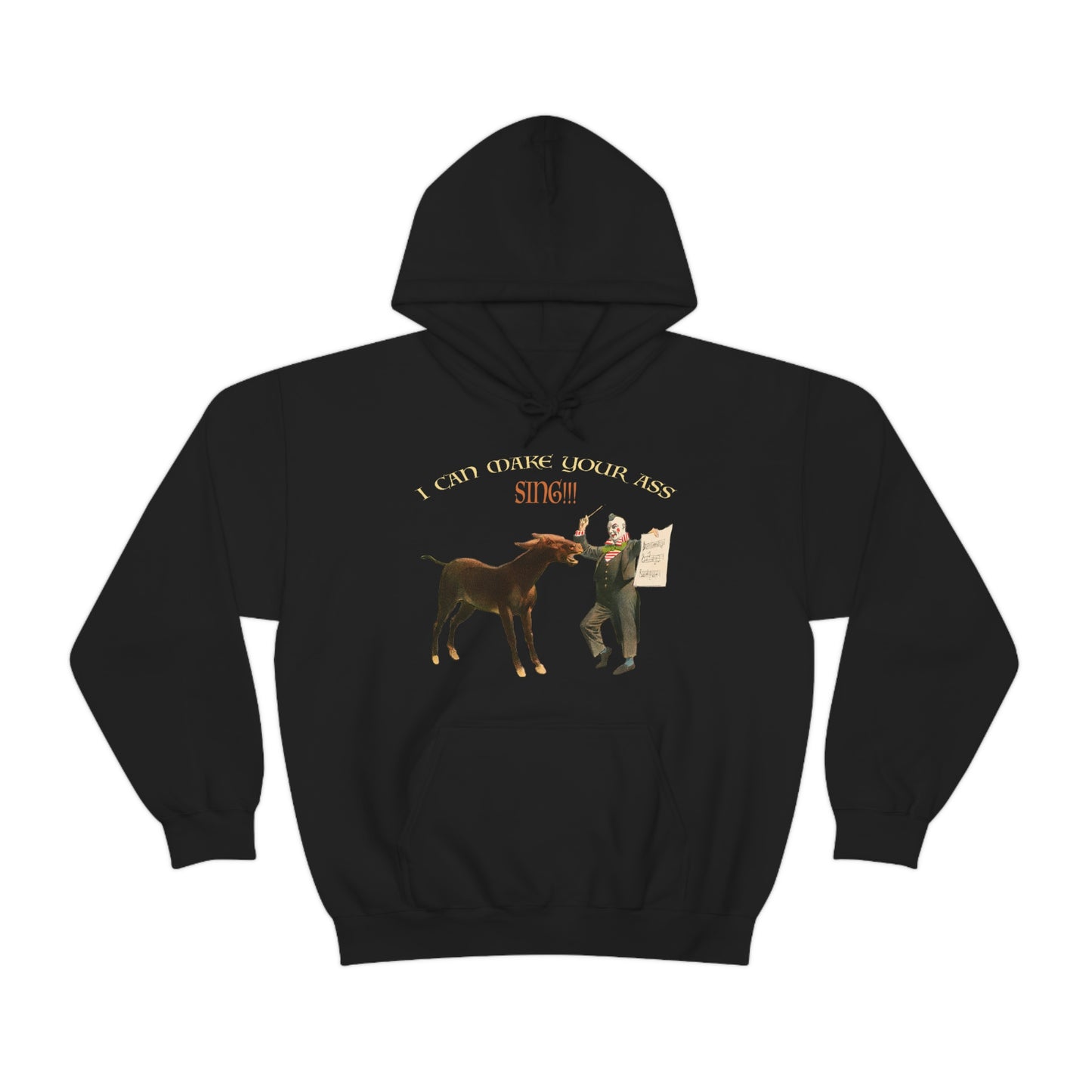 Make Your Ass Sing - Hooded Sweatshirt